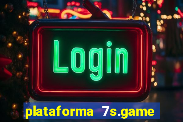 plataforma 7s.game paga mesmo